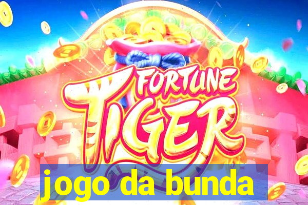 jogo da bunda